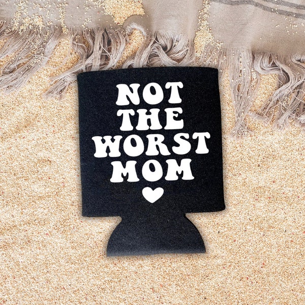 Not The Worst Mom Can Cooler Funny Mothers Day Gift for Mom, Step Mom Gift, New Mom Gift,