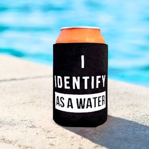 I Identify As A Water Funny Can Cooler, Beer Can Sleeve, Stocking Stuffers for Men, Beer Gifts for Husband, Beer Bottle Cooler, Tall Boy