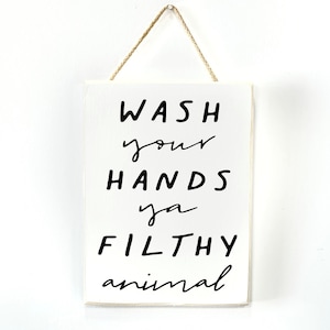 Wash Your Hands Ya Filthy Animal, Funny Bathroom Signs, Bathroom Wall Art, Restroom Sign