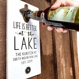 Personalized Lake House Sign, Lake House Decor, Lake Life, Life is Better At The Lake, Wall Mounted Bottle Opener