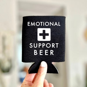 Emotional Support Beer Can Cooler, Beer Holder, Funny Gifts for Men, Long Distance Relationship Gift for Boyfriend, Mental Health Gift, Gag