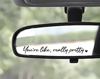 You’re Like Really Pretty Mirror Decal, Cute Car Decals for Women , Girly Car Accessories for Girlfriend