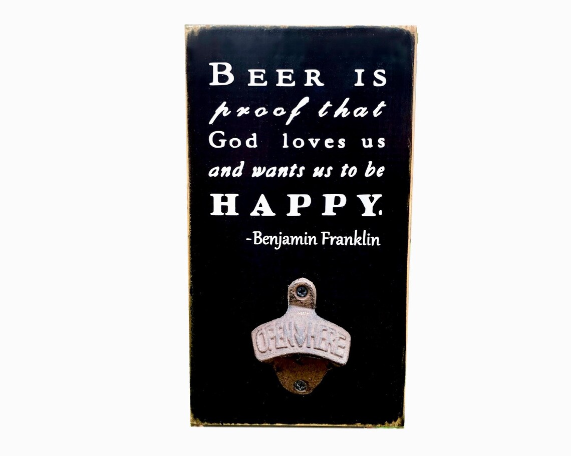 Ben Franklin Quote Beer Is Proof God Loves Us Bottle Etsy