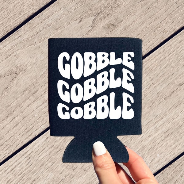 Gobble Gobble Thanksgiving Can Cooler, Friendsgiving Gifts, Party Favors, Funny Fall Sayings, Gift for Women Who Have Everything