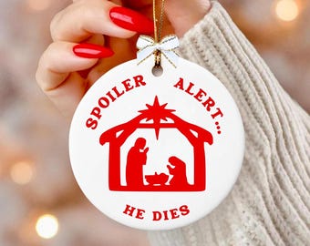Funny Christmas Ornament: Spoiler Alert Nativity Scene, White Elephant Gift