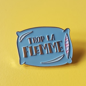 Pin's métal Trop la flemme pin's oreiller par De Carton et d'Étoiles