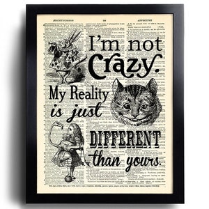 I&#39;m not crazy My Reality is just different Quotes Alice in Wonderland Art Print Book Page Print, POSTER Vintage Dictionary Page Wall Art 452