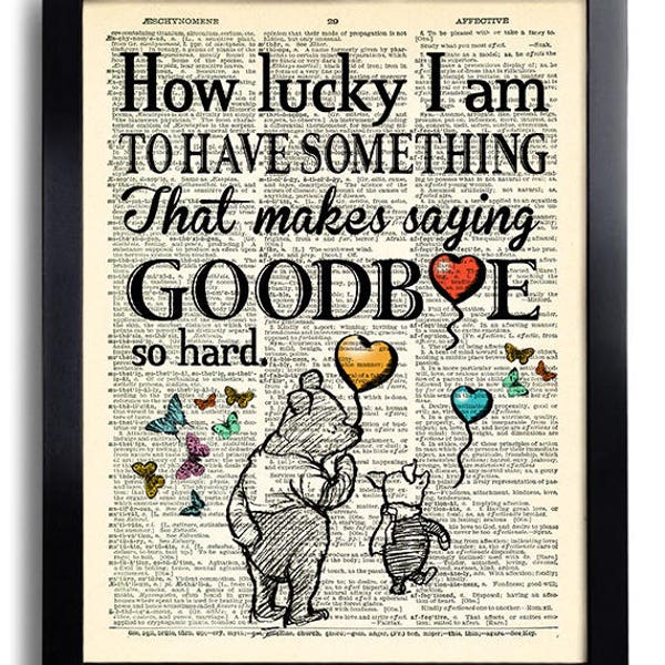 Winnie the Pooh Print Winnie the Pooh Quote To Have Something that makes saying Goodbye so hard Gift Winnie the Pooh Nursery Decor Gift 605