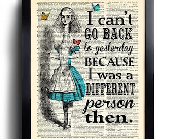 Alice in Wonderland Print I can't go back to yesterday Quotes Art Print Alice POSTER Sister Gift Best Friend Gift Alice Wall decor Art 640