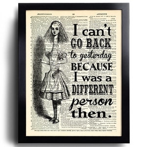 I can't go back to yesterday Quotes, Alice in Wonderland decor, Alice POSTER, Art Print, Alice Book Page Print, Gift for girlfriend  370