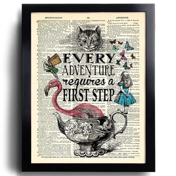 Alice in Wonderland Wall Art Every Adventure requires a first step Alice quotes Book Page Print, unique gift for her Alice POSTER art 565