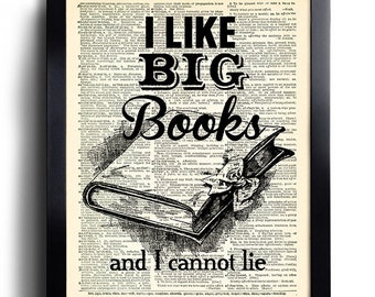 I Like Big Books Quotes Text Art Print  Book Print Recycled Vintage Dictionary Page Collage Book Upcycled Dictionary 475