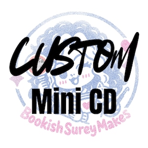 May include: A circular graphic design featuring a glittery blue and pink illustration of a character holding a microphone. The text CUSTOM Mini CD is displayed in bold black lettering, with the words Bookish Surey Makes in pink below.