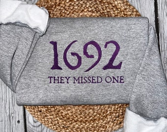 EMBROIDERED 1692 They Missed One Crewneck / Funny Halloween Sweater / Salem Witch Trial Halloween Shirt / Ghost Crewneck / Trendy