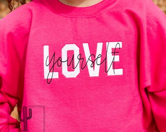 EMBROIDERED Love Yourself Crewneck / Valentine Crewneck / Self Love Valentine Day Present / Embroidered Crewneck / Trendy