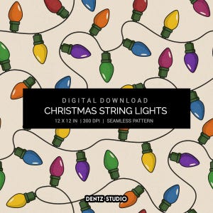 May include: A seamless pattern of colorful Christmas string lights on a beige background. The lights are in various colors, including red, orange, yellow, green, blue, and purple. The text "DIGITAL DOWNLOAD CHRISTMAS STRING LIGHTS" is displayed on a black rectangle.