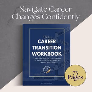 May include: A blue cover with gold text for a career transition workbook. The cover features a graphic of multiple directional signs with different career paths, such as finance, law, education, and engineering. The text on the cover reads "The Career Transition Workbook" and "Empower Your Next Chapter: A Self-Guided Journey to Career Success." The workbook is 73 pages long.