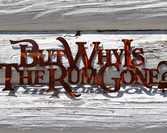 Plasma Cut Pirates of the Caribbean "But Why Is The Rum Gone?" Metal Wall Art