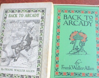 Vintage 1905 Back to Arcady, Vintage Love Story Frank Waller Allen, Antique Love Story
