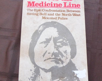 Across the Medicine Line, Sitting Bull book, Northwest Mounted Police, Canadian History, Frank Turner