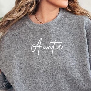 Auntie Sweatshirt, Aunt Sweater, Auntie Gift, Aunt Pregnancy Announcement, Gift for Sister, Auntie to Be, Best Aunt Gift, Fun & Cool Aunt