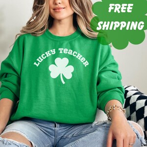 St Patrick&#39;s Day Sweatshirt for Teachers, Shamrock Sweater, Clover Sweatshirt, Lucky Irish St Patty&#39;s Top, Irish Aesthetic, Ireland pullover