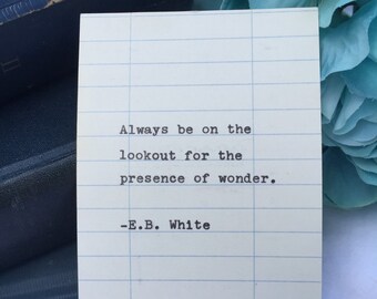 E.B. White quote hand typed on library due date card- inspiring quote- always be