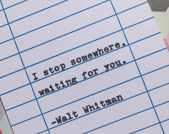 Walt Whitman quote hand typed on library due date card- I stop somewhere