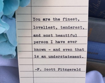 F. Scott Fitzgerald quote hand typed on vintage typewriter - You are the finest