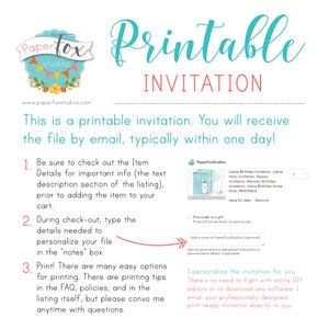 May include: A printable invitation template with a llama illustration. The text reads "Printable Invitation" and includes instructions for customizing and printing the invitation. The text also says "This is a printable invitation. You will receive the file by email, typically within one day!"