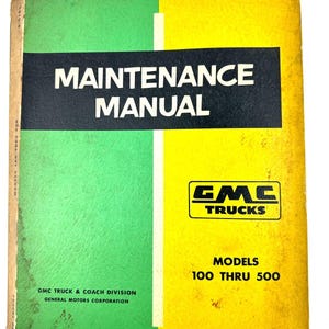 VTG 1956 GMC Trucks Maintenance Manual Models 100 Thru 500, # X-5703 Good Cond.