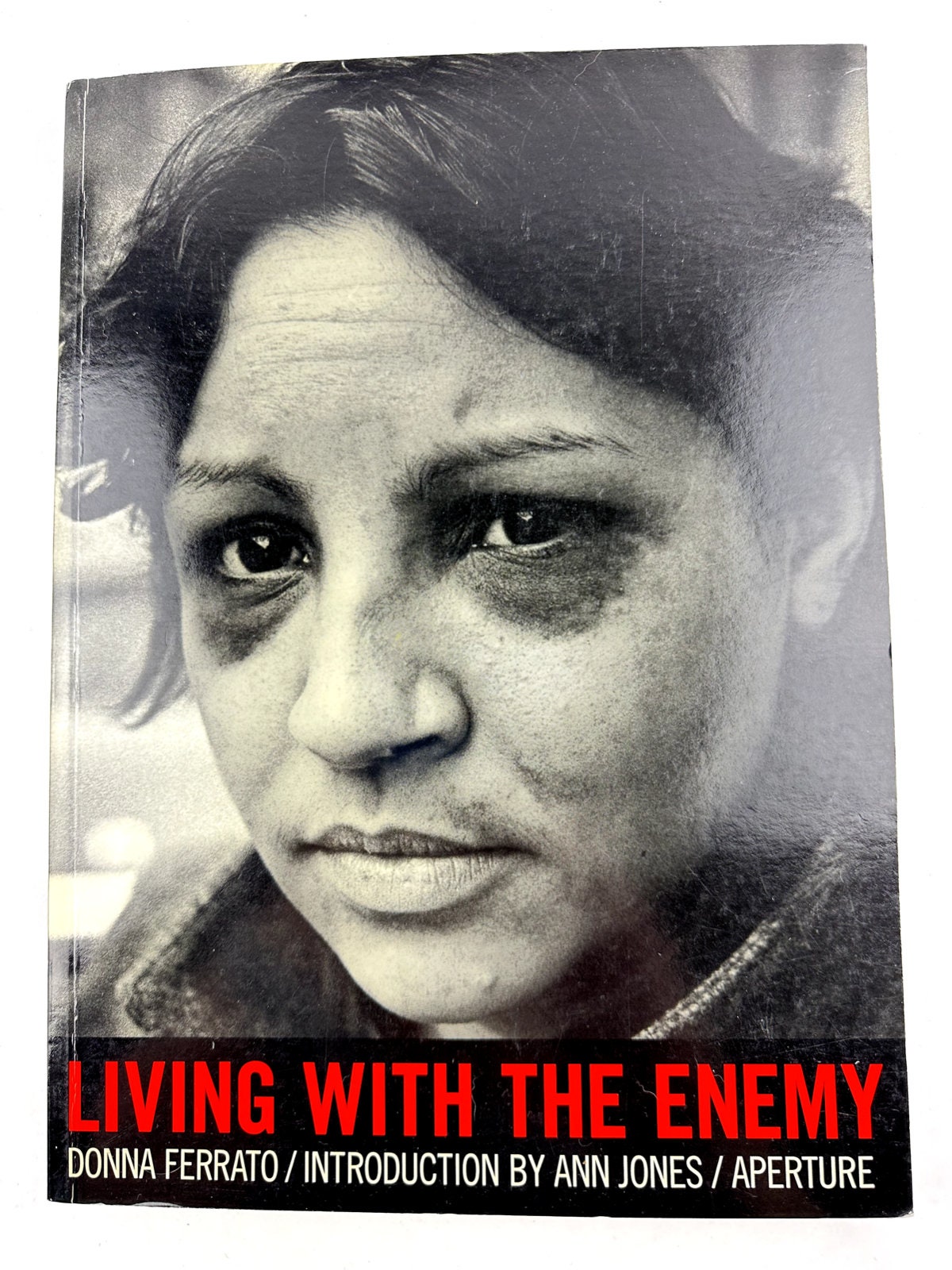 Donna Ferrato: Living With the Enemy by Donna Ferrato 1991 