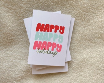 happy happy happy holidays card // blank card // happy holidays // non denomination // seasons greetings // christmas