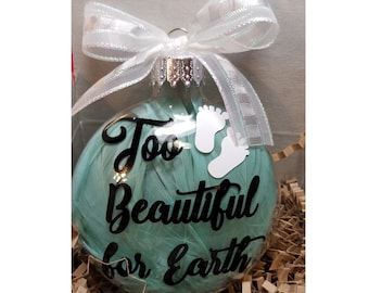 Memorial Ornament Gift - Miscarriage Infant Too Beautiful For Earth Gift, Angel Feathers Christmas Ornament SIDS Add Name & Date