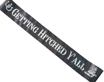 Bachelorette Party Sash - Getting Hitched Y'all for Bride to Be to Wear at Bridal Shower or Hen Night Western Country Rustic