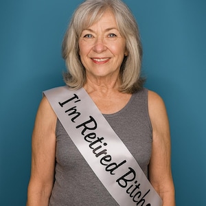 Personalized Retirement Party Sash - I&#39;m Retired Bitches for Employee to wear, comes with a silver rhinestone pin for adjustable closure
