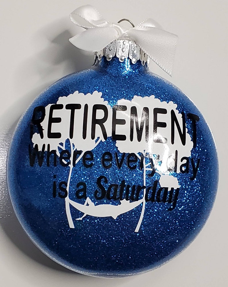 Retirement Party Gift for him Every Day is a Saturday Glitter Chrismas Tree Ornament Hanging Bulb with Ribbon Great gift with Box Included image 1