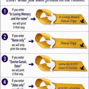 May include: An instructional graphic titled HOW TO ORDER showing four examples of gold ribbons with white dove pins. Each ribbon displays different text options: In Loving Memory Nancee Tripp, Nancee Tripp, Sunrise 06/28/1957 Sunset 07/18/2026, and 06/28/1957-07/18/2026.