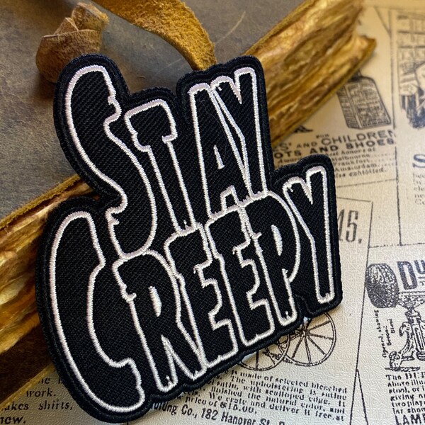 Stay Creepy 3inch Iron On Embroidered Patch