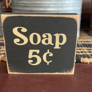 Primitive Country  Soap 5 cents 4” bath shelf sign