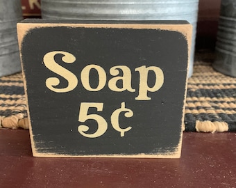 Primitive Country  Soap 5 cents 4” bath shelf sign