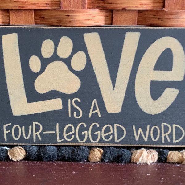 Primitive Country Love is a Four-Legged Word 8” shelf sign dog