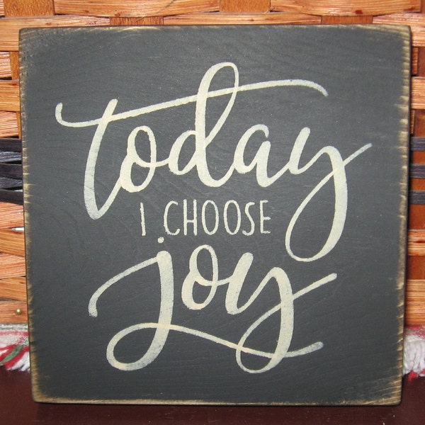 Primitive Country Today I choose Joy mini sign