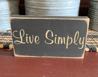 Primitive Country  Live Simply 6” shelf sign