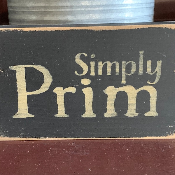 Primitive Country Simply Prim 6” shelf sign