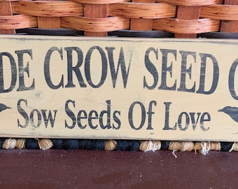 Primitive Olde Crow Seed Co. Sow Seeds of Love sign