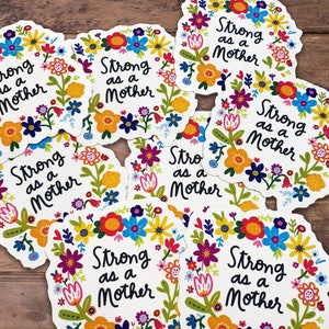 Strong As A Mother Matte Laminate Sticker Encouragement, Empowerment, Affirmation, Mom, Gift for Friend, Motivational Decal image 3