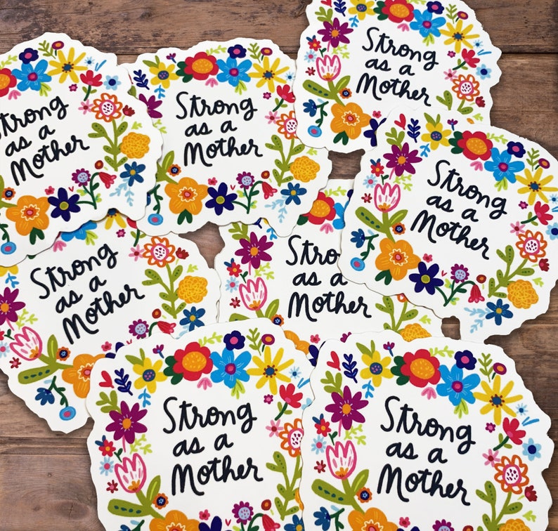 Strong As A Mother Matte Laminate Sticker Encouragement, Empowerment, Affirmation, Mom, Gift for Friend, Motivational Decal image 3