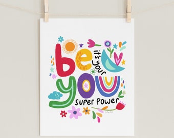 Be You | Art Print | Positive Printable Wall Art, kindness, self esteem, friendship, encouragement, quote