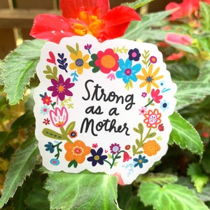 Strong As A Mother Matte Laminate Sticker Encouragement, Empowerment, Affirmation, Mom, Gift for Friend, Motivational Decal image 2